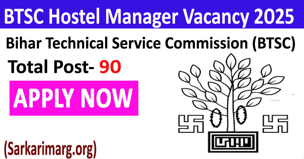 BTSC Hostel Manager Vacancy 2025 Online
