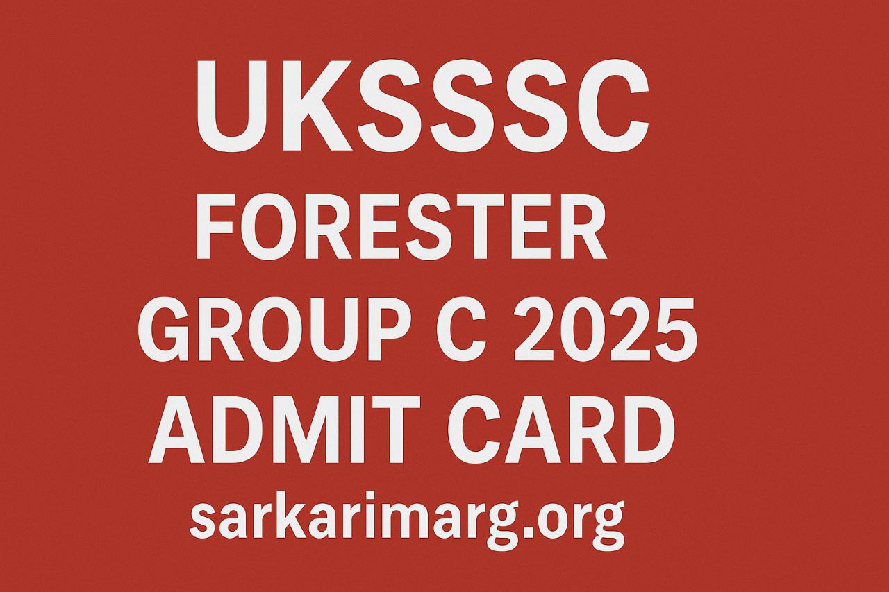UKSSSC Forester Group C Admit Card 2025